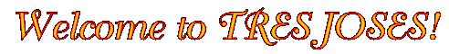 Welcome to Tres Joses